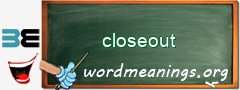 WordMeaning blackboard for closeout